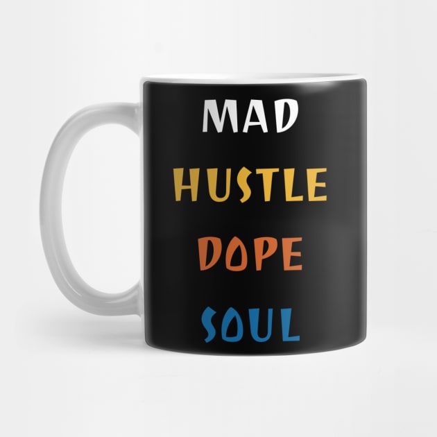 Mad Hustle Dope Soul Cool Father's Day Gift Daddy by DDJOY Perfect Gift Shirts